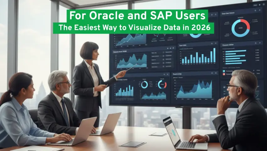 For Oracle and SAP Users: The Easiest Way to Visualize Data in 2026