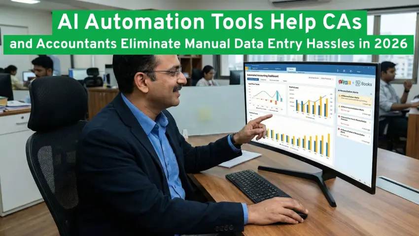 How AI Automation Tools Help CAs and Accountants Eliminate Manual Data Entry Hassles in 2026