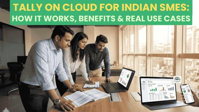 Tally on Cloud for Indian SMEs: How It Works, Benefits & Real Use Cases